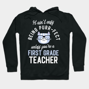 First Grade Teacher Cat Lover Gifts - It ain't easy being Purr Fect Hoodie